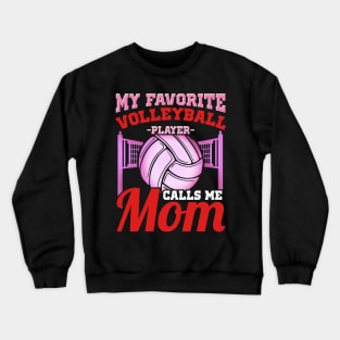 My favorite volleyball player calls me mom Crewneck Sweatshirt